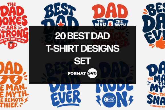 20 Best Dad SVG Bundle 2: Graphics & T-Shirt Designs