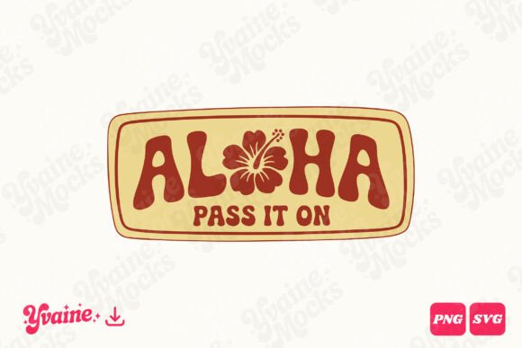 Aloha Pass It On Hibiscus Summer SVG PNG