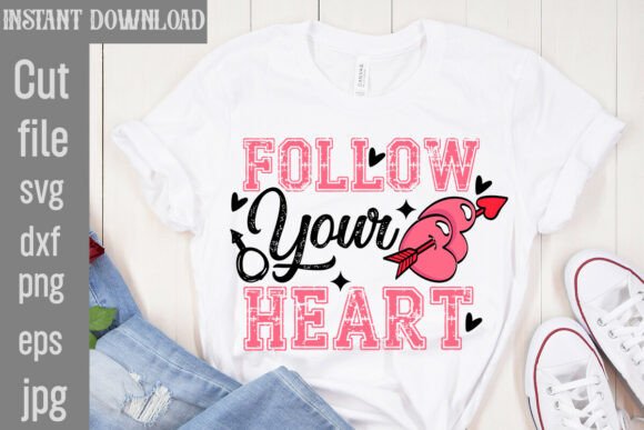 Follow Your Heart SVG Cut File Graphics